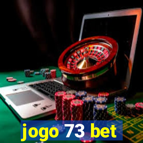 jogo 73 bet